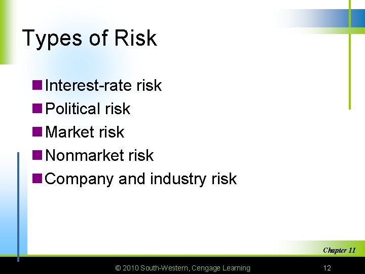 Types of Risk n Interest-rate risk n Political risk n Market risk n Nonmarket