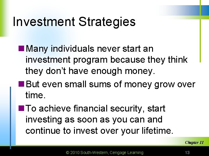 Investment Strategies n Many individuals never start an investment program because they think they