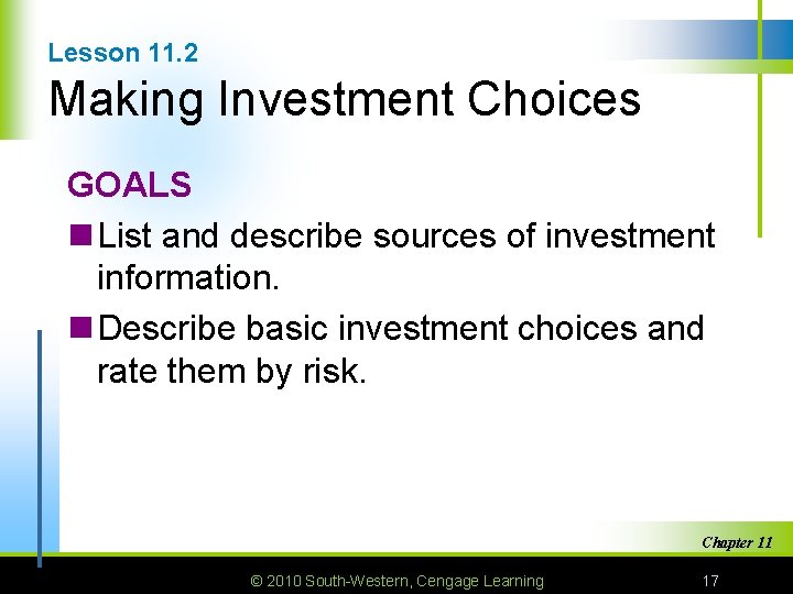 Lesson 11. 2 Making Investment Choices GOALS n List and describe sources of investment