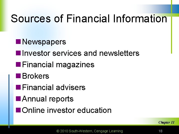 Sources of Financial Information n Newspapers n Investor services and newsletters n Financial magazines