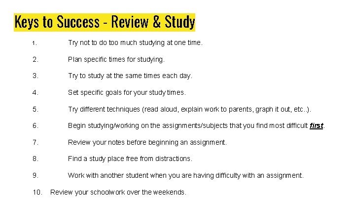 Keys to Success - Review & Study 1. Try not to do too much