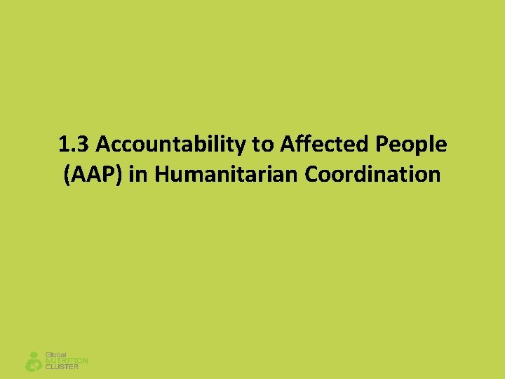 1. 3 Accountability to Affected People (AAP) in Humanitarian Coordination 