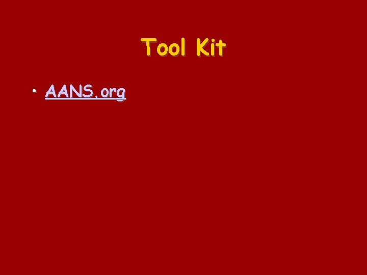 Tool Kit • AANS. org 