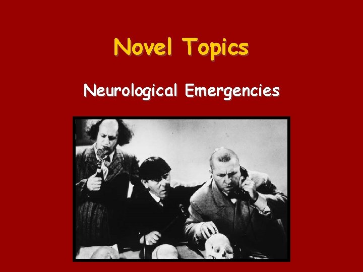 Novel Topics Neurological Emergencies 