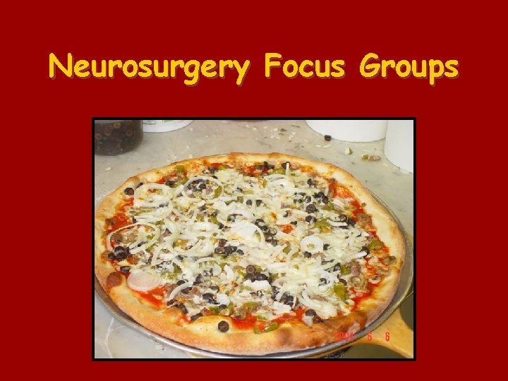 Neurosurgery Focus Groups 