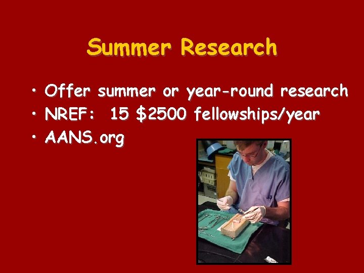 Summer Research • Offer summer or year-round research • NREF: 15 $2500 fellowships/year •