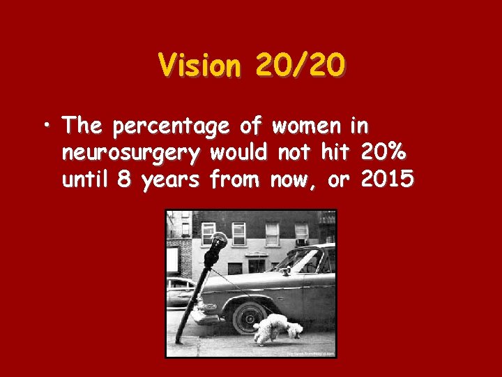 Vision 20/20 • The percentage of women in neurosurgery would not hit 20% until