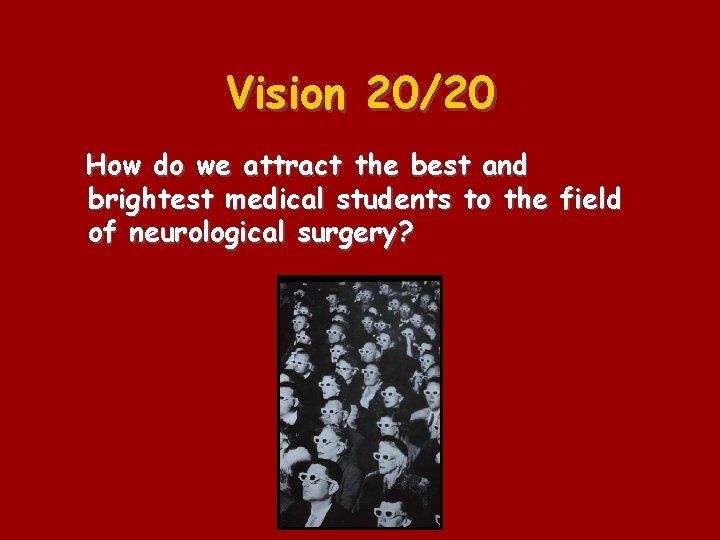 Vision 20/20 How do we attract the best and brightest medical students to the