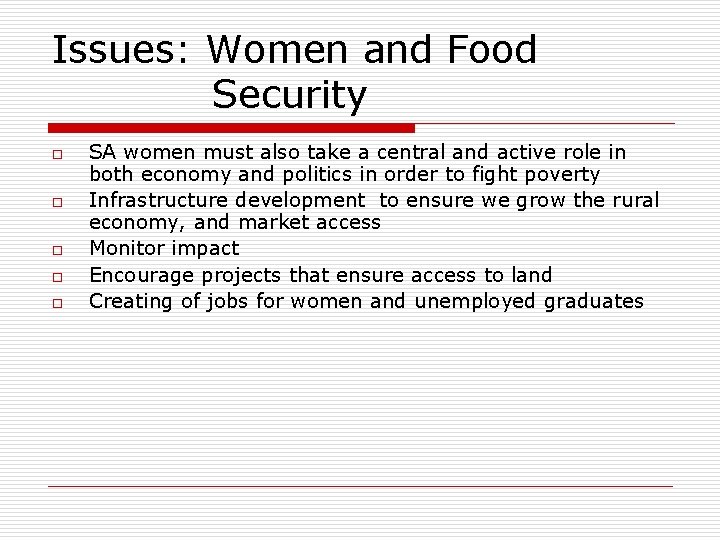 Issues: Women and Food Security o o o SA women must also take a