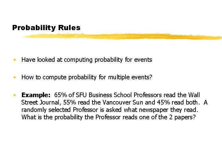 Probability Rules • Have looked at computing probability for events • How to compute Probability Rules • Have looked at computing probability for events • How to compute