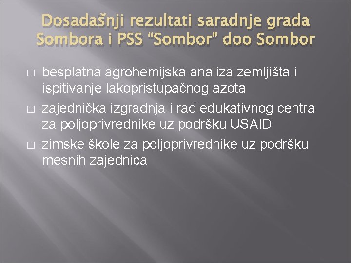 Dosadašnji rezultati saradnje grada Sombora i PSS “Sombor” doo Sombor � � � besplatna