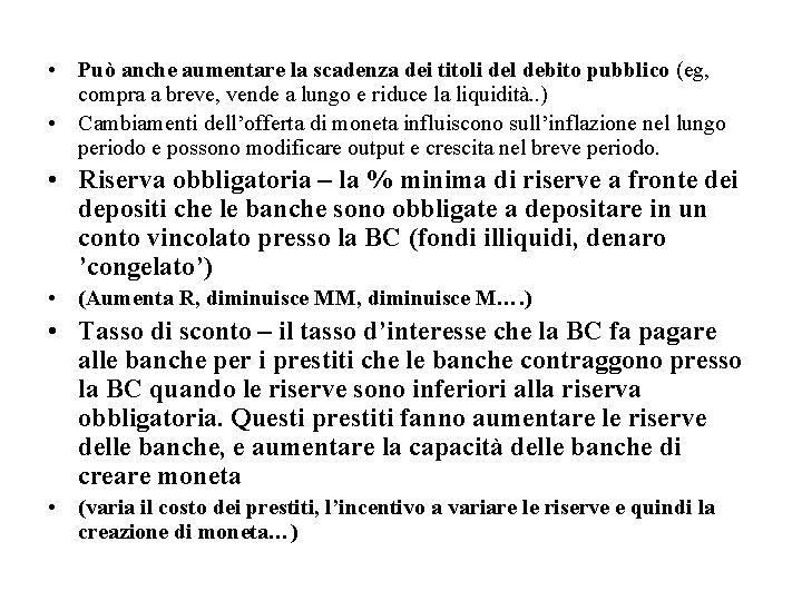  • Può anche aumentare la scadenza dei titoli del debito pubblico (eg, compra