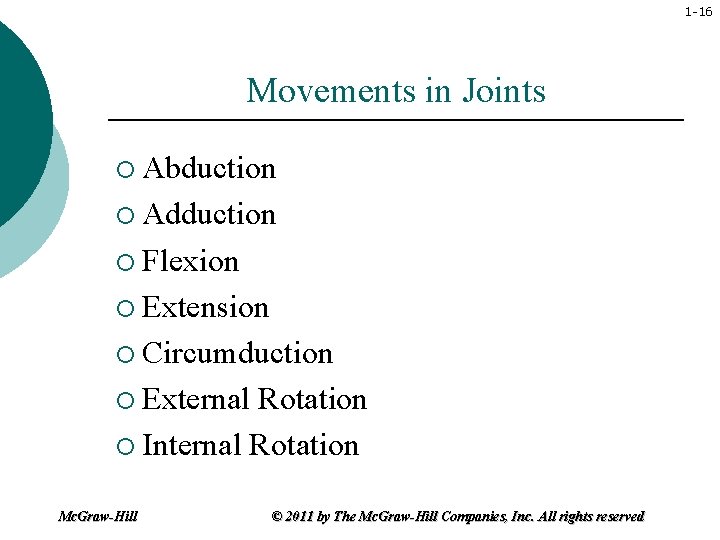 1 -16 Movements in Joints ¡ Abduction ¡ Adduction ¡ Flexion ¡ Extension ¡