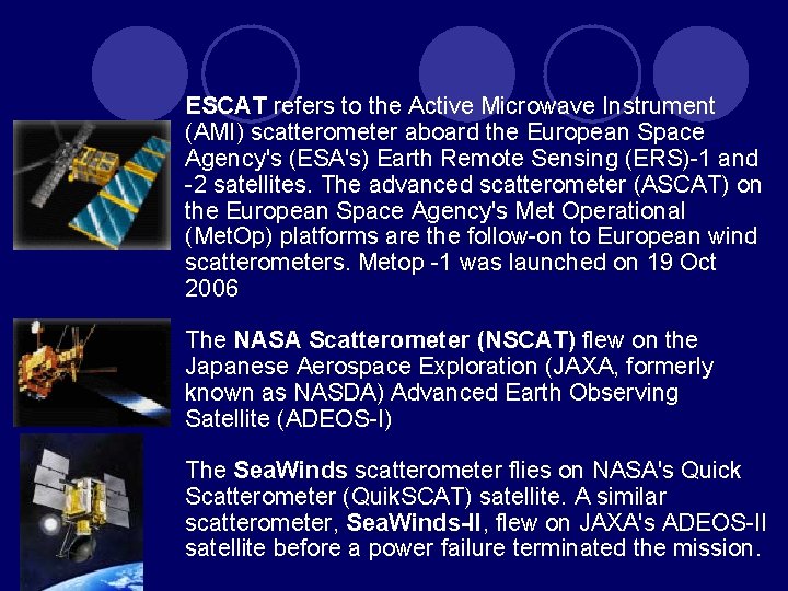 ESCAT refers to the Active Microwave Instrument (AMI) scatterometer aboard the European Space Agency's ESCAT refers to the Active Microwave Instrument (AMI) scatterometer aboard the European Space Agency's