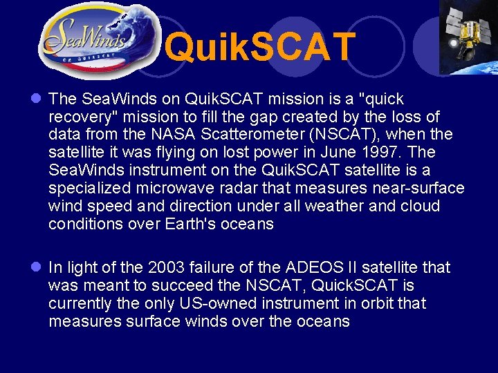 Quik. SCAT l The Sea. Winds on Quik. SCAT mission is a "quick Quik. SCAT l The Sea. Winds on Quik. SCAT mission is a "quick