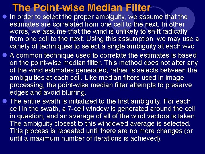 The Point-wise Median Filter l In order to select the proper ambiguity, we assume The Point-wise Median Filter l In order to select the proper ambiguity, we assume