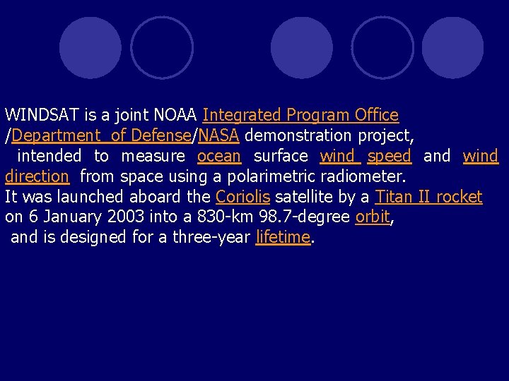 WINDSAT is a joint NOAA Integrated Program Office /Department of Defense/NASA demonstration project, intended WINDSAT is a joint NOAA Integrated Program Office /Department of Defense/NASA demonstration project, intended