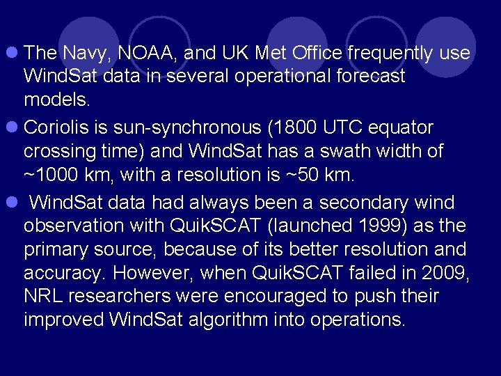 l The Navy, NOAA, and UK Met Office frequently use Wind. Sat data in l The Navy, NOAA, and UK Met Office frequently use Wind. Sat data in