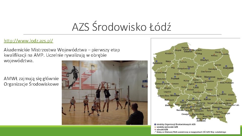 AZS Środowisko Łódź http: //www. lodz. azs. pl/ Akademickie Mistrzostwa Województwa – pierwszy etap