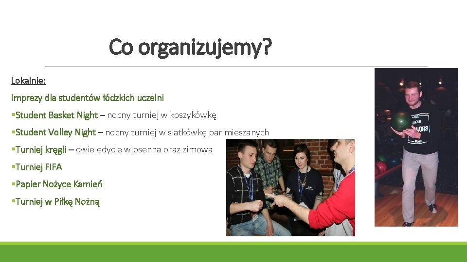 Co organizujemy? Lokalnie: Imprezy dla studentów łódzkich uczelni §Student Basket Night – nocny turniej