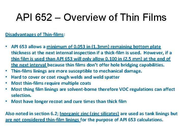 API 652 – Overview of Thin Films Disadvantages of Thin-films: • API 653 allows