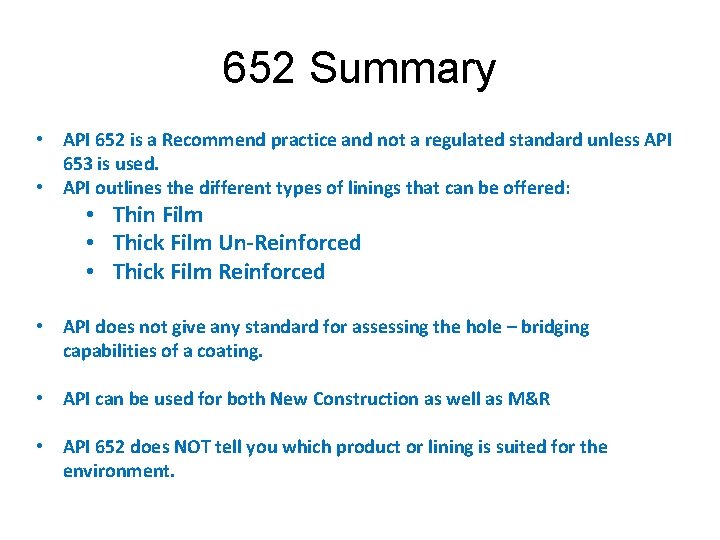 652 Summary • API 652 is a Recommend practice and not a regulated standard