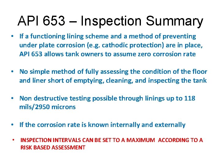 API 653 – Inspection Summary • If a functioning lining scheme and a method