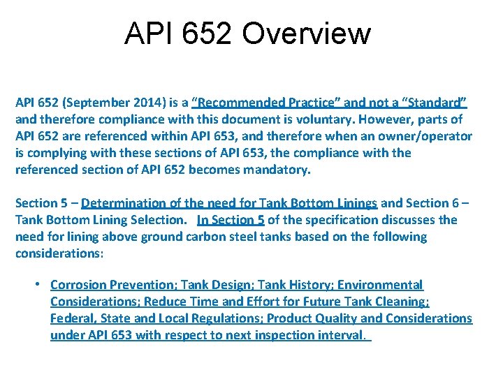 API 652 Overview API 652 (September 2014) is a “Recommended Practice” and not a