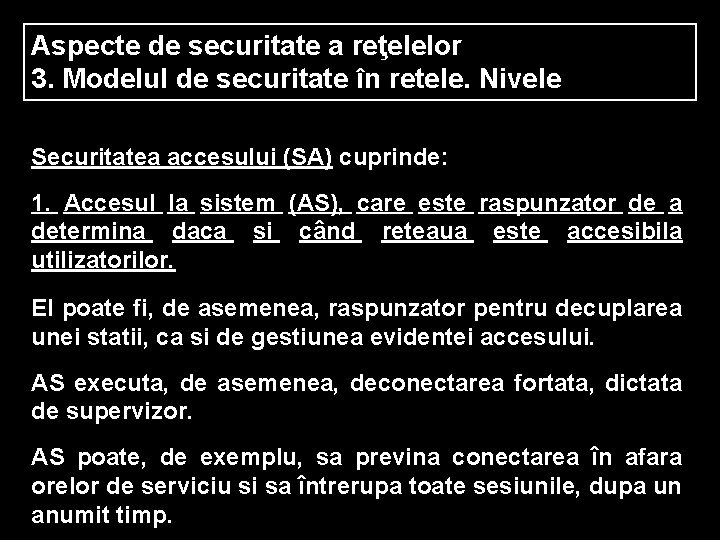 Aspecte de securitate a reţelelor 3. Modelul de securitate în retele. Nivele Securitatea accesului