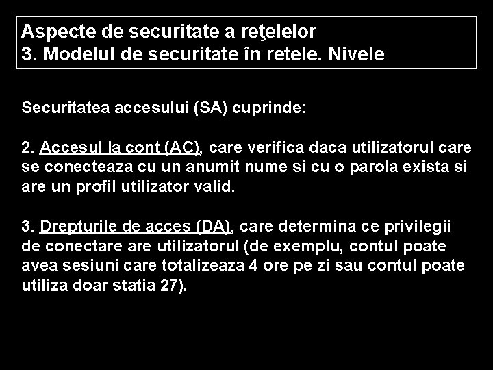 Aspecte de securitate a reţelelor 3. Modelul de securitate în retele. Nivele Securitatea accesului