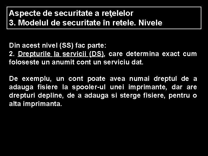 Aspecte de securitate a reţelelor 3. Modelul de securitate în retele. Nivele Din acest