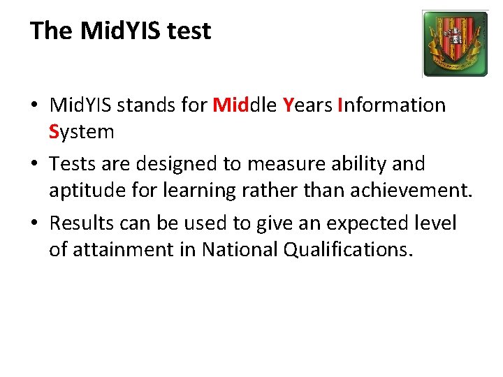 The Mid. YIS test • Mid. YIS stands for Middle Years Information System •