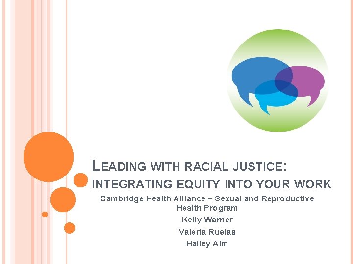 LEADING WITH RACIAL JUSTICE: INTEGRATING EQUITY INTO YOUR WORK Cambridge Health Alliance – Sexual