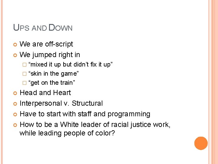 UPS AND DOWN We are off-script We jumped right in � “mixed it up