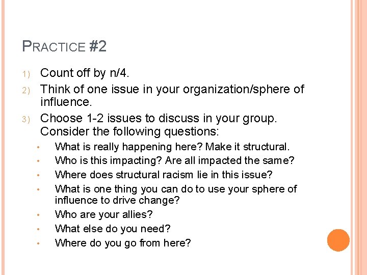 PRACTICE #2 Count off by n/4. Think of one issue in your organization/sphere of