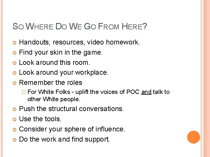 SO WHERE DO WE GO FROM HERE? Handouts, resources, video homework. Find your skin