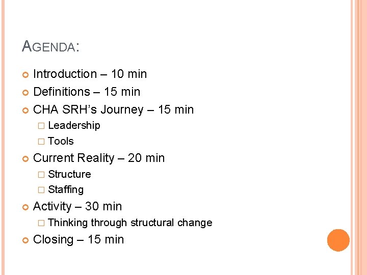 AGENDA: Introduction – 10 min Definitions – 15 min CHA SRH’s Journey – 15