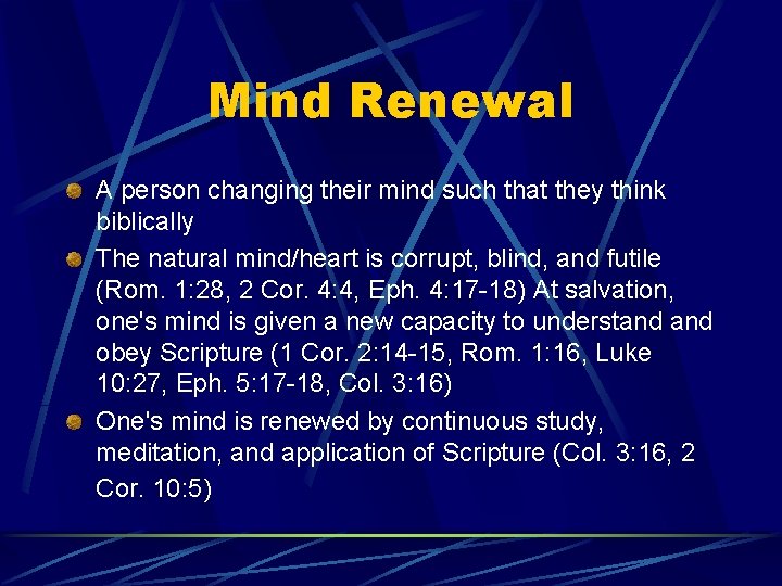 Mind Renewal A person changing their mind such that they think biblically The natural