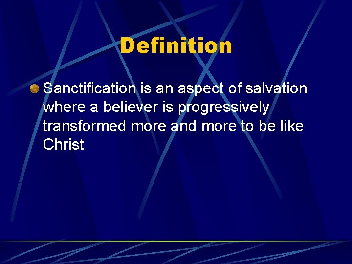 Definition Sanctification is an aspect of salvation where a believer is progressively transformed more