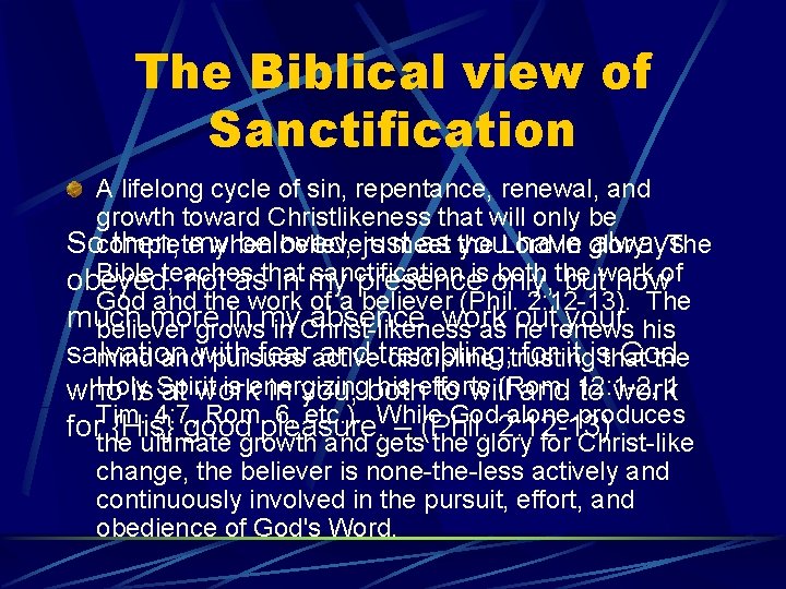 The Biblical view of Sanctification A lifelong cycle of sin, repentance, renewal, and growth