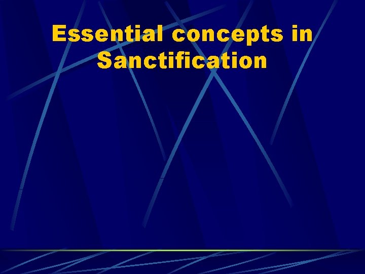 Essential concepts in Sanctification 