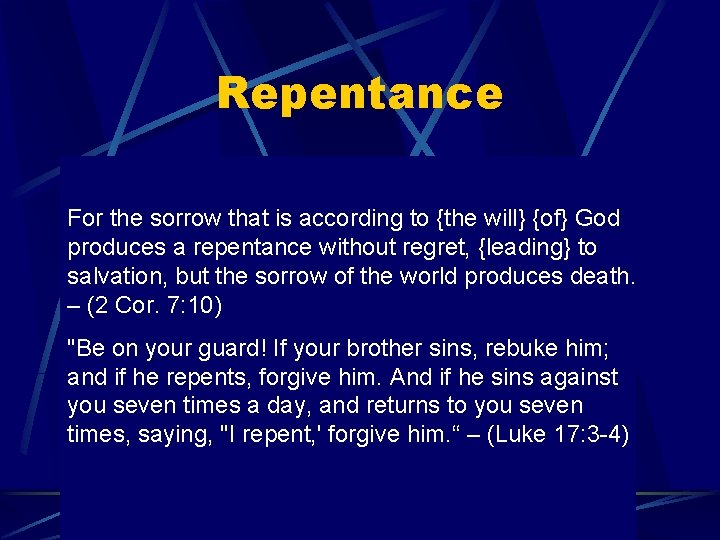 Repentance a turning from sin to God for help For the sorrow that is