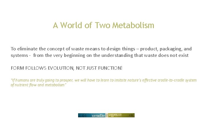 A World of Two Metabolism To eliminate the concept of waste means to design