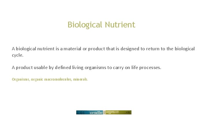 Biological Nutrient A biological nutrient is a material or product that is designed to