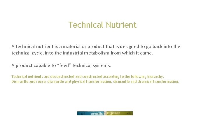 Technical Nutrient A technical nutrient is a material or product that is designed to