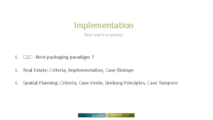 Implementation Real world examples I. C 2 C - Next packaging paradigm ? I.