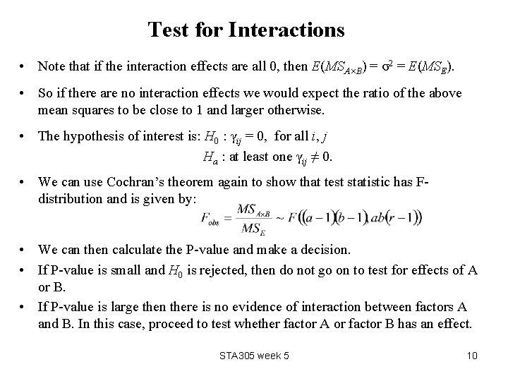 Test for Interactions • Note that if the interaction effects are all 0, then