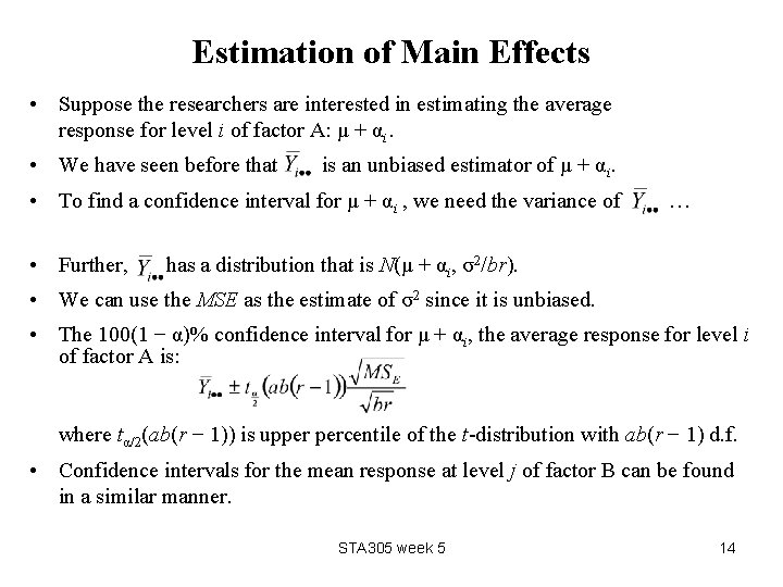 Estimation of Main Effects • Suppose the researchers are interested in estimating the average