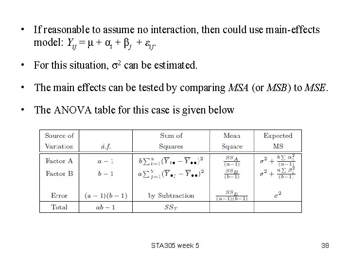  • If reasonable to assume no interaction, then could use main-effects model: Yij