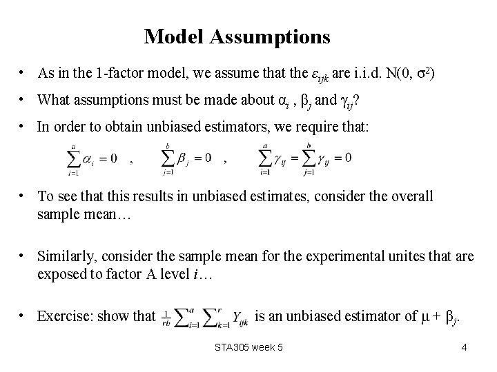 Model Assumptions • As in the 1 -factor model, we assume that the εijk